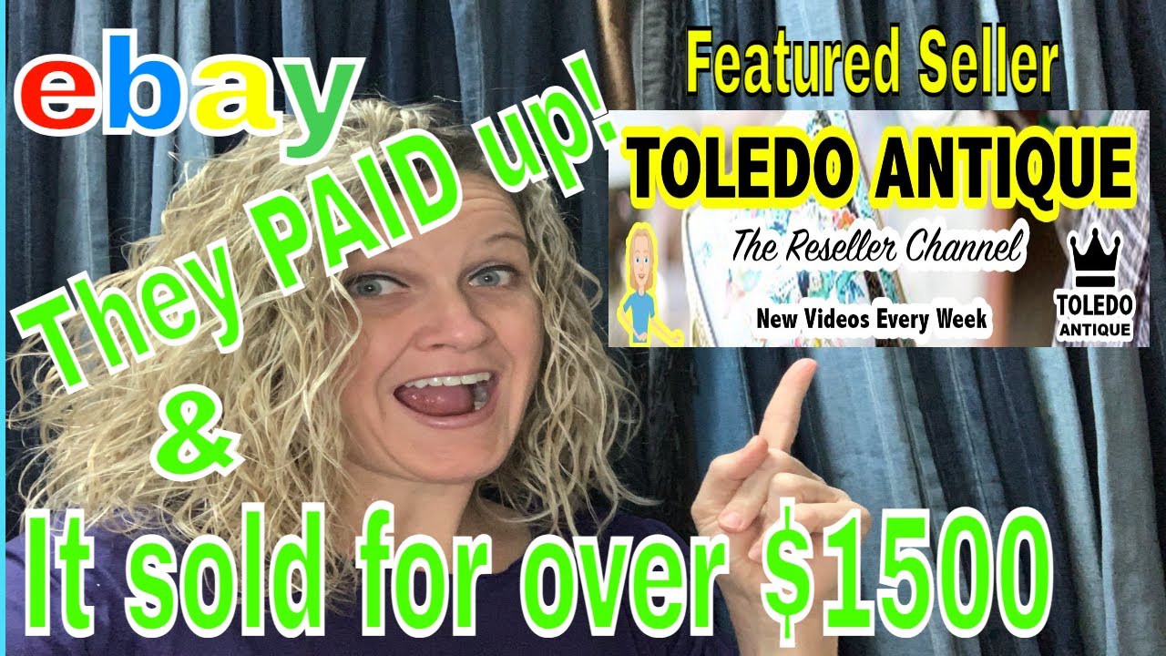 28 ebay BOLO items Featured Seller Video Toledo Antique They paid up but it sold for over $1500
