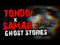 Tondo x samar ghost stories  true horror stories