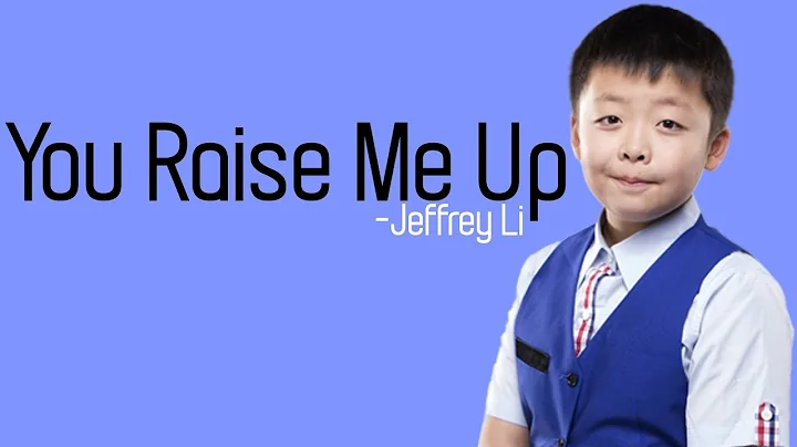 Jeffrey Li - You Raise Me Up  lyrics
