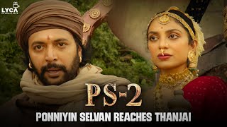 PS2 Movie Scene | Ponniyin Selvan Reaches Thanjai | Jayam Ravi | Aishwarya Rai | Karthi | Lyca