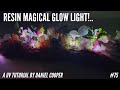 #75 Resin Magical Glow Night Light. A UV Resin Tutorial by Daniel Cooper