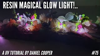 #75 Resin Magical Glow Night Light. A UV Resin Tutorial by Daniel Cooper