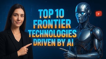Top 10 Frontier Technologies Driven by AI |  Top Tips for Success |