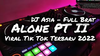 DJ ALONE PT 2 FULL BEAT TERBARU VIRAL TIK TOK 2022 (DJ ASIA)