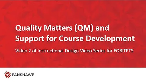 Video 2: Quality Matters (QM) & Support for Course Development