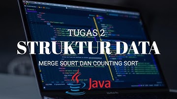 TUGAS 2-STRUKTUR DATA  Merge sort dan Counting Sort