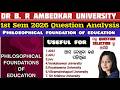 1st Sem B.Ed 2026 - DR.B.R.AMBEDKAR UNIVERSITY -PHILOSOPHICAL FOUNDATION OF EDUCATION. BY ARPITA MAM