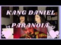 KANG DANIEL - PARANOIA M/V | REACTION