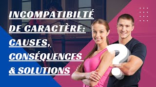 Incompatibilite De Caractere Causes, Consequences Et Solutions Ce Dimanche 1508 2021 À 400 Pm
