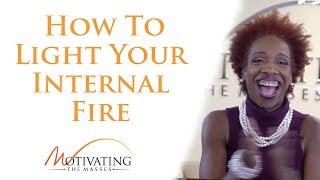 How To Light Your Internal Fire - Lisa Nichols