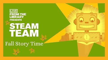 STEAM Team Presents: Fall Story Time
