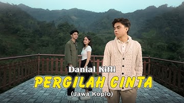 Danial Kifli - Pergilah Cinta [ Jawa Koplo ]