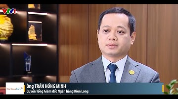 [VTV1] KIENLONGBANK SẴN SÀNG NGUỒN VỐN, ĐỒNG HÀNH DOANH NGHIỆP TĂNG TỐC CUỐI NĂM