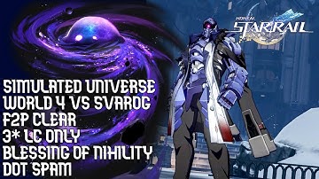 HSR - Simulated Universe World 4 - Svarog F2P Clear - 3* LC Only - Blessing of Nihility DoT Spam