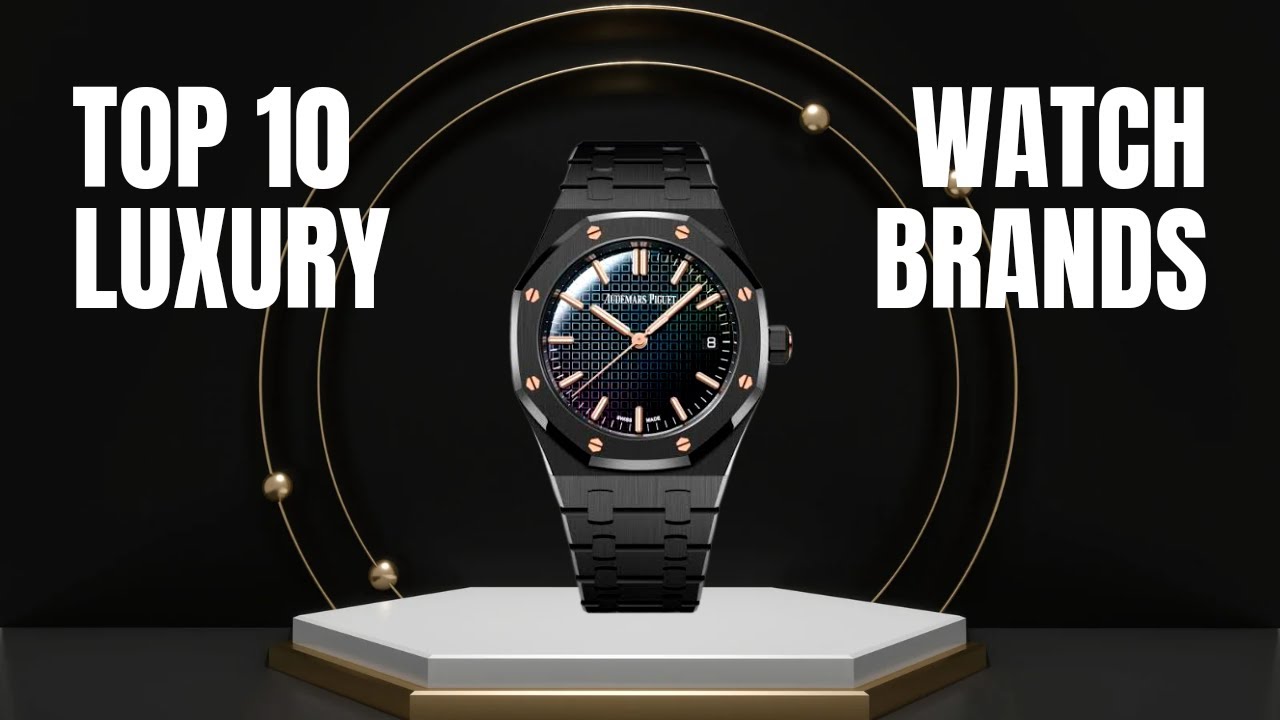 Top 10 luxury watch brands YouTube