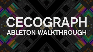 Ableton Walkthrough - Cecograph