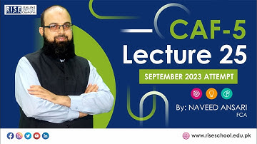 CAF5 (FAR-2) Lecture 25 for Sep 2023 Attempt By Sir Naveed Ansari FCA