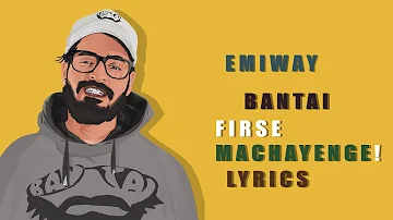 EMIWAY  '\/' FIRSE MACHAYENGE  '\/' LYRICS  '\/' DJCreativeSkull