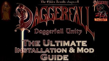 The Elder Scrolls II: Daggerfall [Daggerfall Unity] Mod Install Guide