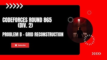 Codeforces Round 865 (Div. 2) Problem B - Grid Reconstruction (Bengali Explanation)