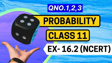 Class 11 Maths Ncert Probability Ex 16.2 Qno. 1,2,3