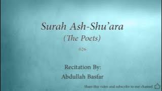 Surah Ash Shu'ara The Poets   026   Abdullah Basfar   Quran Audio