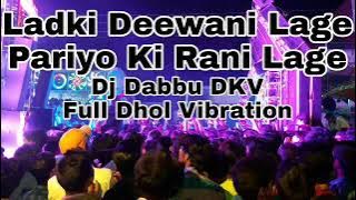 Ladki Deewani Lage  Ladka Deewana Lage DJ song