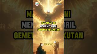 Malaikat ini membuat Malaikat Jibril Gemetar Ketakutan! #kisahislami #shorts