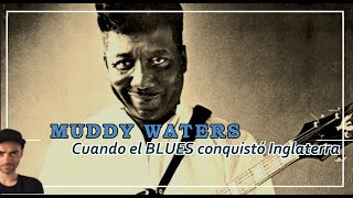 MUDDY WATERS: CUANDO EL BLUES CONQUISTÓ INGLATERRA.