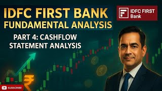 IDFC FIRST BANK Fundamental Analysis Part 4 | Cash Flow Statement Explained | #idfcfirstbankshare