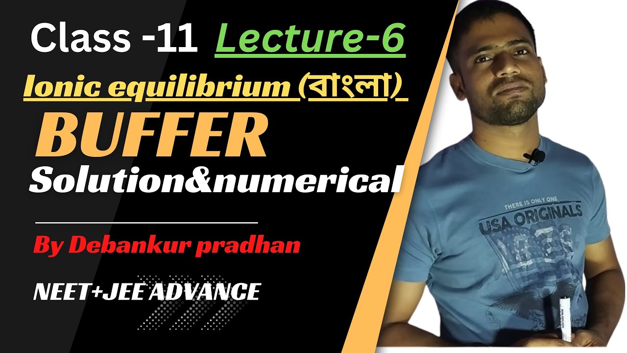 ionic equilibrium6buffer solution&numerical problem for Class(xi