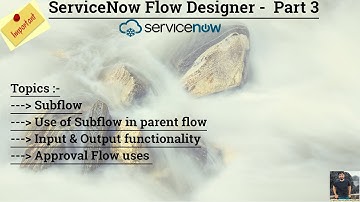 (Part 3) Flow Designer | ServiceNow Flow Designer | Subflow | Approval Flow