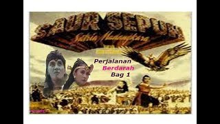 SAUR SEPUH Episode 2 'Perjalanan Berdarah' (Bag 1)