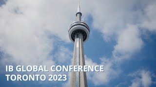 IB Global Conference | Toronto 2023 | Full Recap