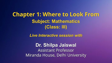 Live Interaction on PMeVIDYA : Chapter 1: Where to Look From