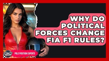 Why Do Political Forces Change FIA F1 Rules? - Pole Position Experts