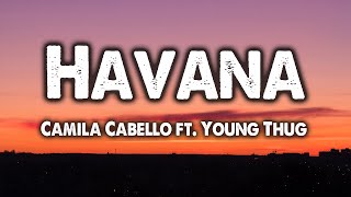Havana - Camila Cabello ft. Young Thug (Lyrics)