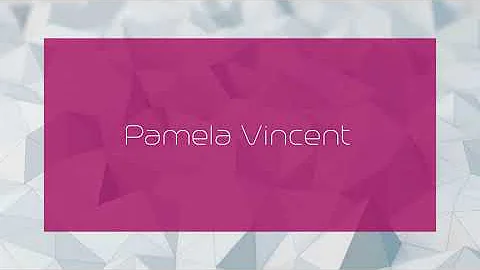 Pamela Vincent - appearance