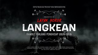 LANGKEAN - RAMBUT PANJANG PENGHISAP UBUN-UBUN | #CeritaHoror Ep:1649 #LapakHoror