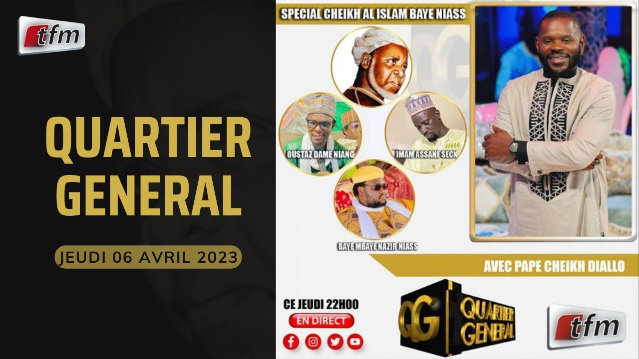Quartier Général du 06 Avril 2023 avec Pape Cheikh Diallo - Spécial Cheikh Ak Islam Baye Niass
