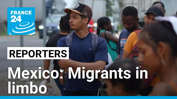 Migrants in limbo: With US out of reach, Mexico becomes their final destination • FRANCE 24