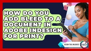 How Do You Add Bleed To A Document In Adobe InDesign For Print? - Design Tool Unlocked