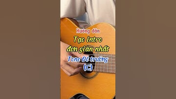 Hướng dẫn tạo intro đơn giản nhất tone Đô trưởng (C) #guitartranhanh #tuhocguitar