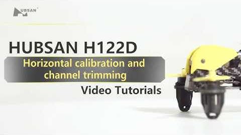 HUBSAN H122D X4 Storm Video Tutorial：Horizontal calibration and channel trimming