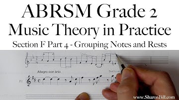 ABRSM Grade 2 Music Theory Section F Part 4 Grouping Notes and Rests with Sharon Bill