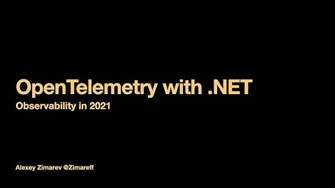 OpenTelemetry will save your day and night - Alexey Zimarev - NDC Oslo 2021