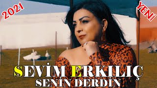 SEVİM ERKILIÇ SENİN DERDİN 2021  YÖNETMEN AYHAN DAŞDEMİR Resimi