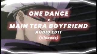 One Dance X Main Tera Boyfriend (Audio edit) • Vixauds