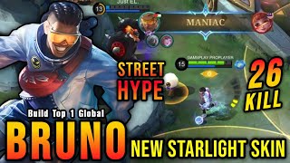 26 Kills   MANIAC!! Street Hype Bruno New STARLIGHT Skin!! - Build Top 1 Global Bruno ~ MLBB