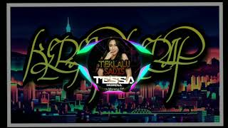 DJ TESSA - TERLALU SADIS